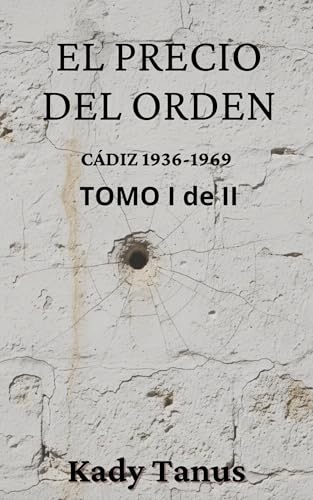 EL PRECIO DEL ORDEN: TOMO I de II